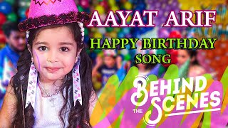 Aayat Arif  Happy Birthday To You  Behind The Scen