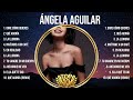 Ángela Aguilar Mix Top Hits Full Album ️ Full Album ️ Best 10 Hits Playlist