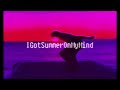 I Got Summer On My Mind - Jay Dunham (Slowed + Reverbed + Bass Boosted)