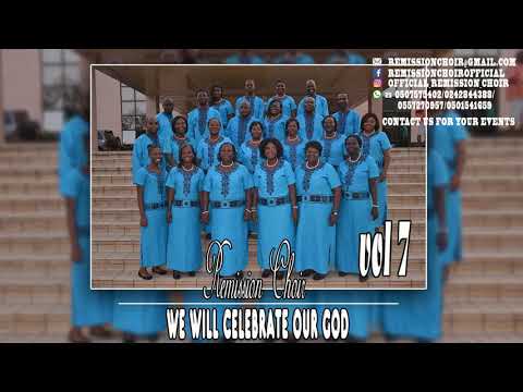 REMISSION CHOIR VOL7- We will celebrate our God (official audio slide)