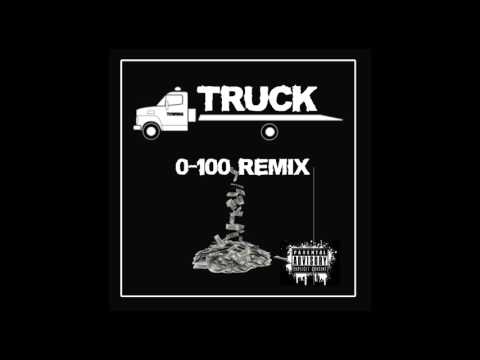 Truck - 0 - 100 Remix