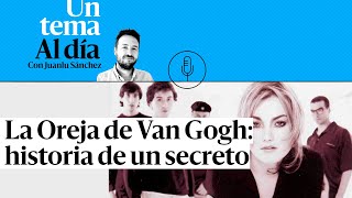 🎙 PODCAST | La Oreja de Van Gogh: historia de un secreto