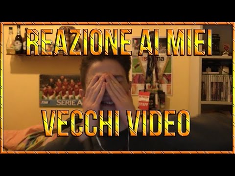 Reazione ai miei vecchi video #3 ♥