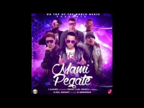 J Alvarez ft Mozart La Para , Trebol Clan, Franco El Gorila -- Mami Pegate