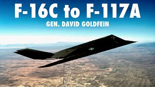 F-16C Viper to F-117A Nighthawk | Gen. David Goldfein (Part 2)