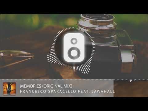 Francesco Sparacello Feat. Jawahall - Memories (Original Mix)