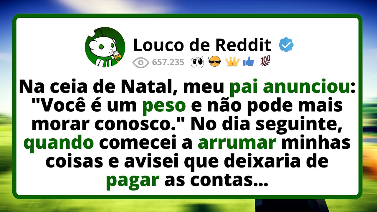 Na Ceia De Natal, Meu Pai Anunciou: "Você É Um Peso E Não Pode Mais Morar Conosco."