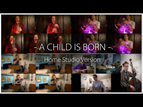 A CHILD IS BORN - Home Studio Version