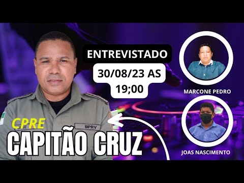 ENTREVISTA AO VIVO COM CAPITÃO DO CPRE