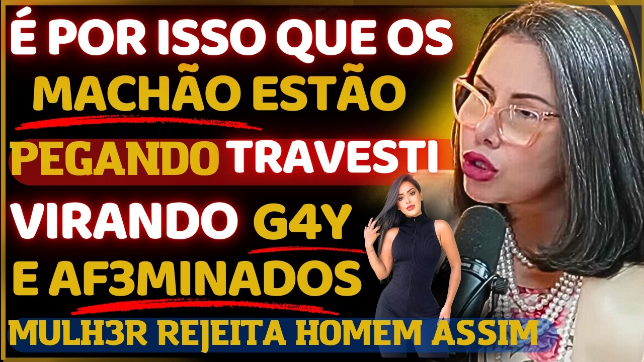 O HOM3M QUE SE DIZ M4CHO DE VERDADE ESTÁ VIRANDO G4Y E AF3MINADO. MULH3R REJEITA ISSO/ SARAH SHEEVA