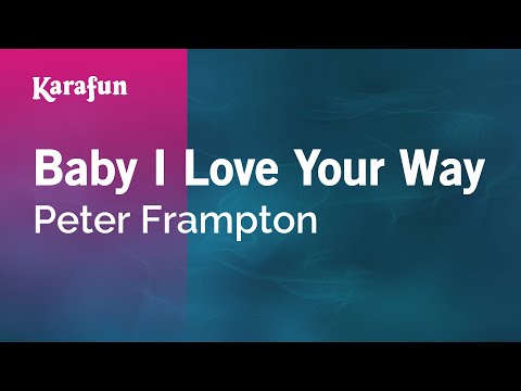 Karaoke Baby I Love Your Way - Peter Frampton *