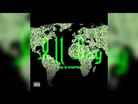 MixRhymez "All Day" (Prod By MixRhymez)