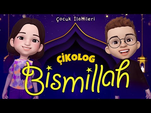 BİSMİLLAH (Çikolog) | Çocuk İlahileri | 30 Dakika Kesintisiz
