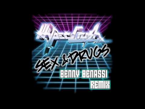 HYPER CRUSH - "SEX & DRUGS" (BENNY BENASSI Remix)