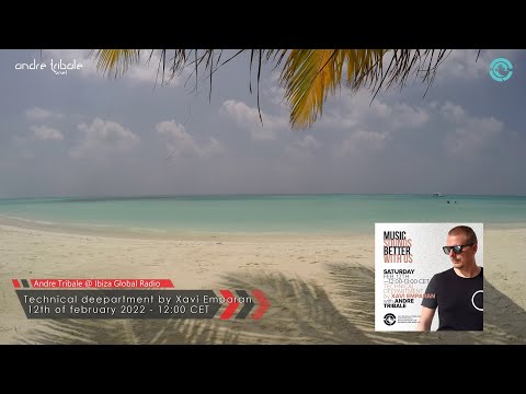 Andre Tribale @ Ibiza Global Radio Technical Deepartment By Xavi Emparan 12feb22 Maledives movie