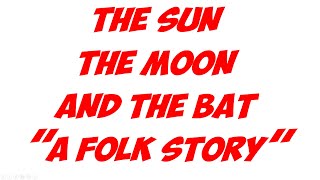 FOLK STORY I - THE SUN, THE MOON and THE BAT (A2 PLUS)