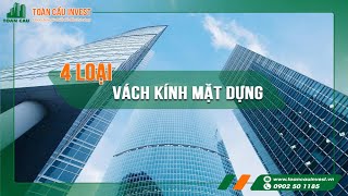 4 sản phẩm Vách kính mặt dựng mà Toàn Cầu Invest đang thi công, lắp đặt