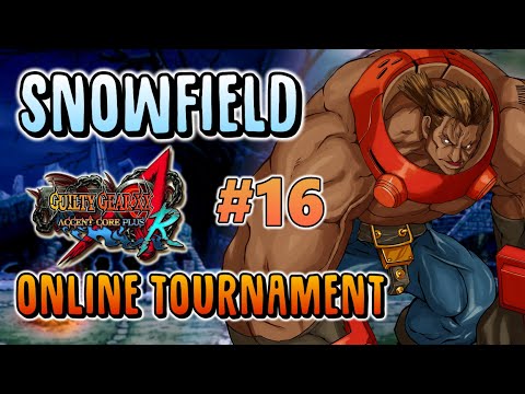 SnowField Guilty Gear AC+R #16 - Online Tournament ft. JasonRiot, Black Heart, mike_rowave and more!