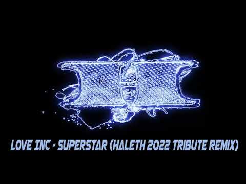 Love Inc - You're a Superstar (Haleth 2022 Tribute Remix)
