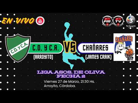 C.D Y C.A. VS. CHAÑARES DE JAMES CRAIK - FECHA 2 - LIGA ASOCIACION DE OLIVA BASQUET (EN VIVO)