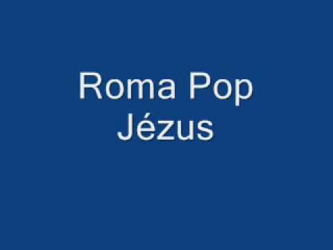 12. Roma - Pop Jézus