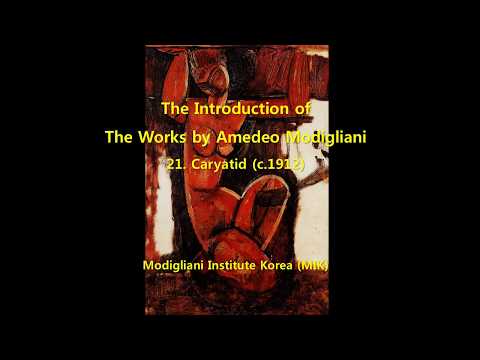 The Introduction of the Works by Amedeo Modigliani: 21. Caryatid (c.1912)