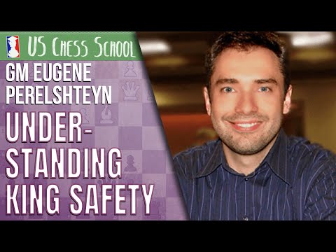 GM Eugene Perelshteyn: Understanding King Safety | U.S. Chess School 3.7.2022