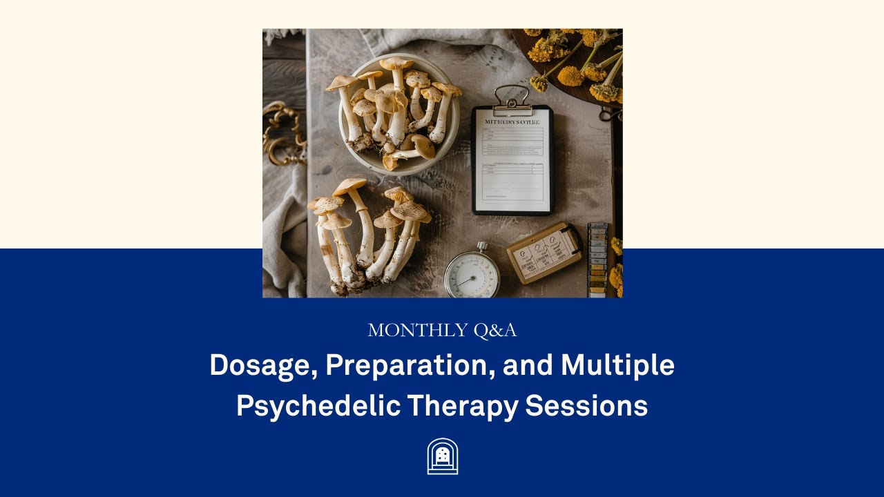 Dosage, Preparation, and Multiple Psychedelic Sessions | Monthly Q&A