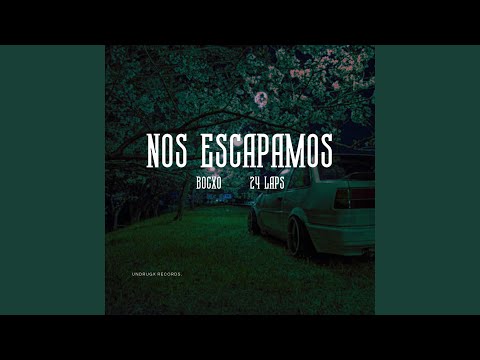 NOS ESCAPAMOS (feat. 24 Laps)