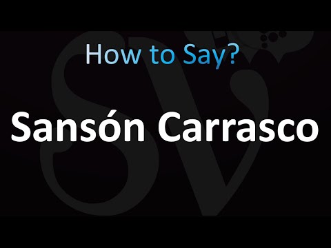 How to Pronounce Sansón Carrasco (Don Quixote)