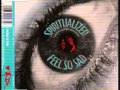 Spiritualized - Feel So Sad (Rhapsodies) 1991