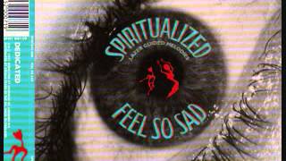 Spiritualized - Feel So Sad (Rhapsodies) 1991