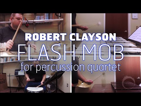 Flash Mob (Robert Clayson) - Percussion Quartet