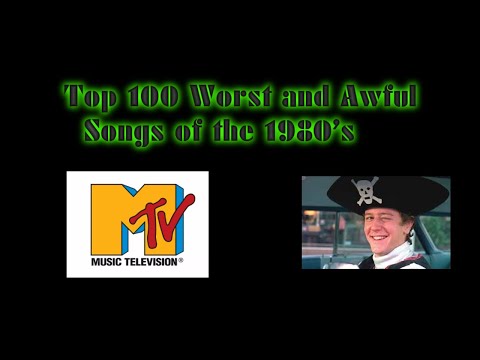 Top 100 Worst and Awful songs of the 1980's