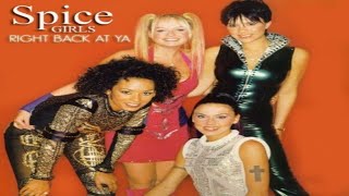 Spice Girls - Right Back At Ya (Rapless Version)