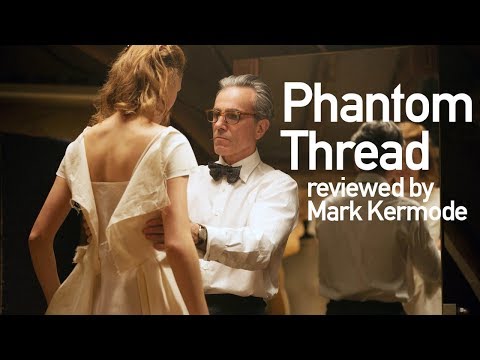 Phantom Thread reviewed by Mark Kermode
