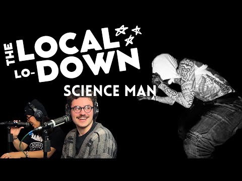 The Local Lo-Down - Science Man