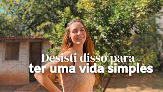 30 coisas que DEIXEI de fazer para ter uma VIDA mais SIMPLES (parte 3)