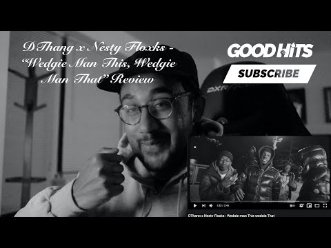 DThang x Nesty Floxks - Wedgie Man This, Wedgie Man That - GoodhitsTV Review #121