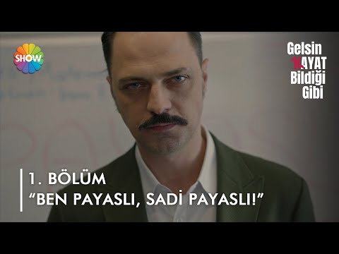 "Payaslı, Sadi Payaslı. Hadi bakalım hayırlısı..." | Gelsin Hayat Bildiği Gibi 1. Bölüm