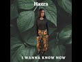Hazra - I Wanna Know Now