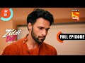 Ziddi Dil Maane Na - Monami In ICU - Ep 51 - Full Episode - 2nd November 2021