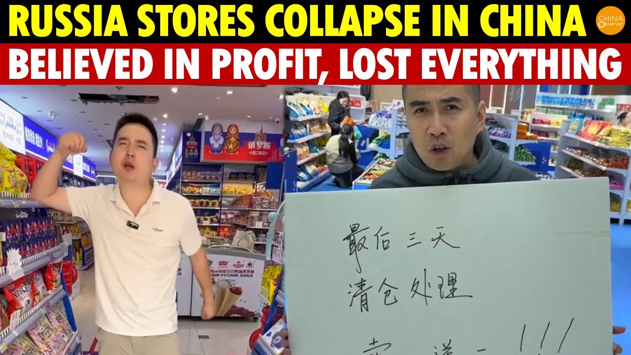 Russian Product Shops Close Across China, Believing Supporting Russia Would Profit, But Lost It All