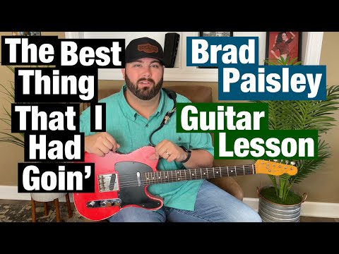 The Best Thing That I Had Goin' - Brad Paisley