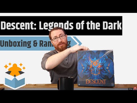 Descent: Legends of the Dark - Unboxing & Rambling