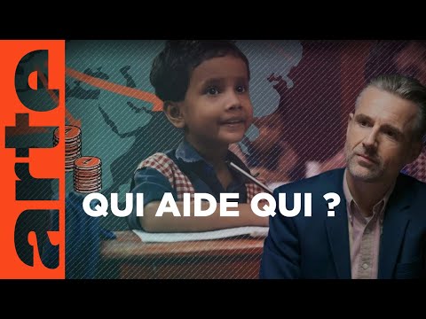 Coopération au développement : qui aide qui ? | Les questions qui fâchent | ARTE