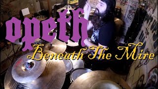 BENEATH THE MIRE - OPETH - DRUM COVER