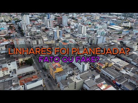 As ruas de Linhares-ES foram realmente planejadas? Fato ou Fake?