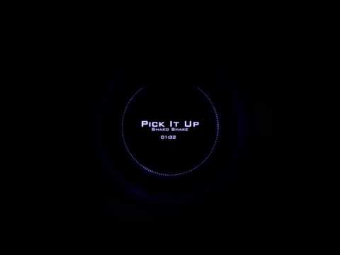Shako Shake - Pick It Up