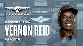Video thumbnail for Reverend Artist Interview Featuring - Vernon Reid with Joe Naylor by Reverend Guitars